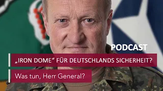 #7 "Iron Dome" für Deutschlands Sicherheit? | Podcast Was tun, Herr General? | MDR