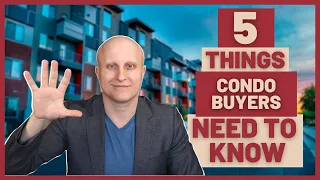 5 THINGS TO KNOW WHEN BUYING A CONDO | Condo Buying Tips