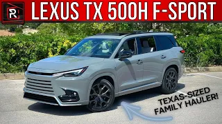 The 2024 Lexus TX 500h F-Sport Is A Texas Sized Turbo-Hybrid 3-Row Japanese Luxury SUV