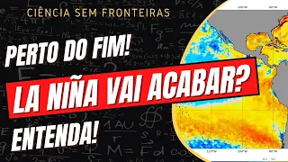 PERTO DO FIM! O LA NIÑA VAI ABACAR? ENTENDA!