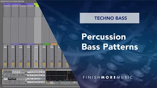 Ableton Techno Bass Tutorial - Percussion Bass Patterns