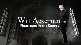 Nighttime in The Chapel / Will Ackerman ( Positano Album ) - A Professional Musical Journey