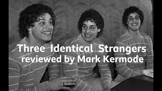 Three Identical Strangers reviewed by Mark Kermode