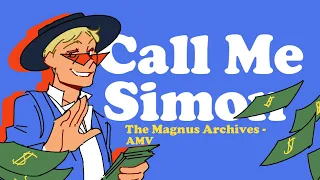 The Magnus Archives ||「AMV」|| CALL ME SIMON