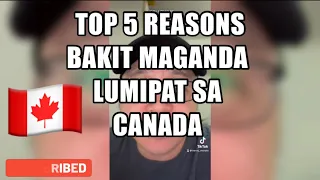 TOP 5 REASONS BAKIT MAGANDA LUMIPAT SA CANADA 🇨🇦 | BUHAY CANADA - TRABAHO CANADA