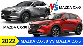 2022 Mazda CX-30 VS 2022 Mazda CX-5