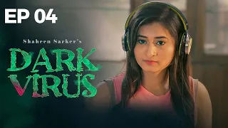 Dark Virus Ep 04 | Drama Series 2022 | Alif Chowdhury, Shibli Noman, Nabila, Tanzika │Shaheen Sarker