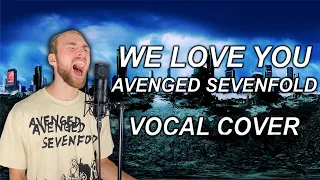 Avenged Sevenfold - We Love You (Vocal Cover)