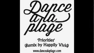 Priorities - Dance a la Plage (Remix by Happily Vivid)