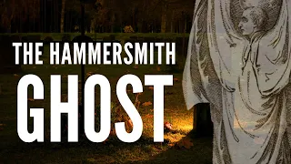 The Hammersmith Ghost - When A Ghost Hunt Ended in Murder.