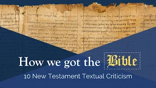 10 New Testament Textual Criticism