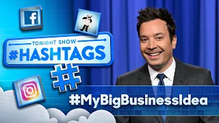 Hashtags: #MyBigBusinessIdea | The Tonight Show Starring Jimmy Fallon