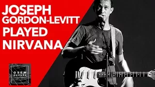 Joseph Gordon-Levitt played Nirvana's Lithium