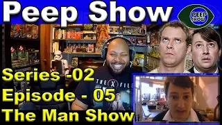 Peep Show: Season 2, Episode 5 The Man Show Reaction