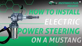 How to install a Mustang Electric Power Steering on a classic Mustang