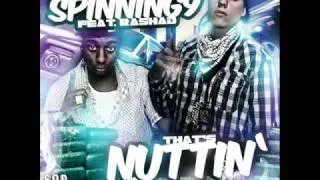 Spinning 9 Feat. Rashad - That's Nuttin'