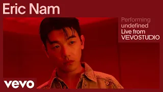 Eric Nam - undefined (Live Performance) | Vevo