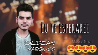 Gildean Marques - Eu te esperarei - 2022