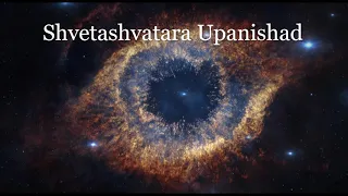 Shvetashvatara Upanishad - A Meditation - Advaita Vedānta