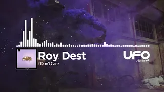 Roy Dest - I Don't Care (UFO Featured)