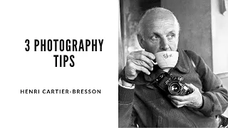 Henri Cartier-Bresson's 3 Tips for Photography