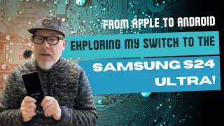 From Apple Fanatic to Android Convert? Exploring My Switch to the Samsung S24 Ultra!