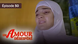 Un amour désespéré - Episode 50