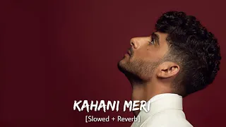 Kahani Meri Lofi (Slowed + Reverb) | Kaifi Khalil
