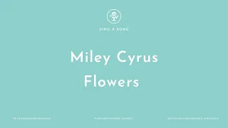 Miley Cyrus - Flowers (Karaoke/Instrumental)