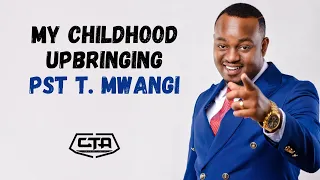 1420. My Childhood Upbringing - Pastor T Mwangi (@PastorTMwangi) #ThePlayHouse