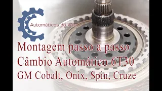 Montagem passo a passo do câmbio automático 6T30 GM Cobalt, Onix, Spin e Cruze.