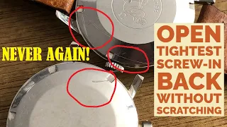 HOW TO OPEN THE TIGHTEST SCREW-IN WATCH CASE WITHOUT SCRATCHING IT