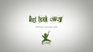 Don't Look Away: Human Trafficking Awareness (ECPAT)