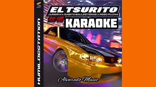 El Tsurito - (Karaoke) - Junior H x Peso Pluma x Gabito Ballesteros
