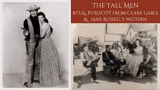 Behind The Scenes Of Clark Gable & Jane Russell's Classic Western - THE TALL MEN 1955