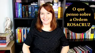 Como foi minha experiência na ORDEM ROSACRUZ