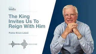 The King Invites Us To Reign With Him | The King Is Coming #10 | Pastor Lutzer