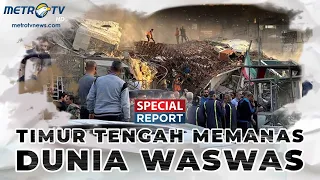 LIVE! Special Report - Timur Tengah Memanas Dunia Waswas