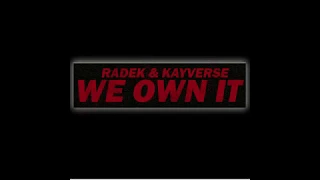 Radek - We Own It Ft. Kayverse