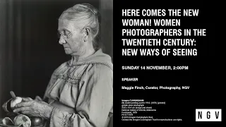 Here comes the new woman! Women photographers in the twentieth century: New ways of seeing
