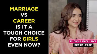 Marriage vs Career Is It Tough Choice For Girls Even Now? | Yumna Zaidi | Usama Khan | Fawad Khan