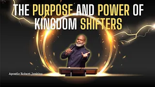 The Purpose and Power of Kingdom Shifters. Part #2