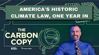 America's historic climate law, one year in | The Carbon Copy