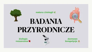 #1 Badania przyrodnicze - matura z biologii 🐢 darmowe korepetycje ✅liceum