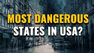 10 Most Dangerous States in the United States 2024