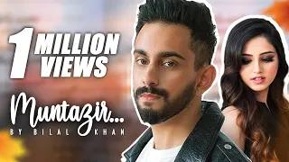 Bilal Khan - Muntazir | Official Music Video 2021