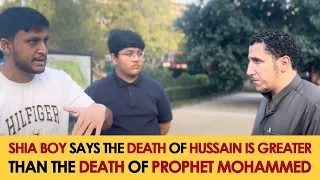 Shia Boy Says The Death Of Hussain Is Greater Than The Death Of Prophet Mohammed
