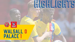 Walsall 0-1 Crystal Palace | Match Highlights