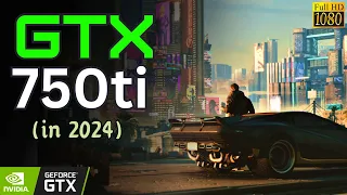 GTX 750ti Tested in 14 Games (2024) | 1080p