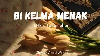 BI KELMA MENAK ~ SHERINE ABDUL WAHAB ( arab & terjemahan )